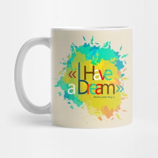 I have a dream explotion of color Mug